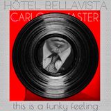 Hôtel BellaVista pres. CarlosDJMaster - This is a Funky Feeling