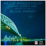 Blue Magic - Blue Architech (Unrealesed Mix)