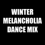 Winter Melancholia Dance Mix