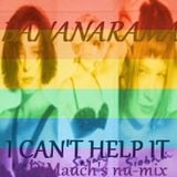 I can't help it (DjMauch's nu-mix) Bananarama