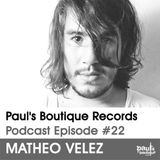 Paul's Boutique Records Podcast #22 Matheo Velez
