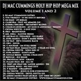 The Official DJ Mac Cummings Holy Hip Hop Mega Mix Volume 1 and 2