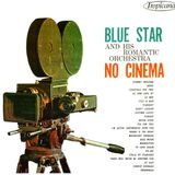 Blue Star orquestra - Cinerama (Mixtape)