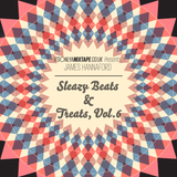 Sleazy Beats & Treats, Vol.6