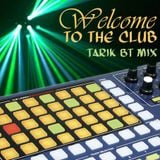 House in the Beat - Welcome to the Club (Tarik BT Mix)