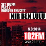 Set 102FM - Part 2 - Radio In The City - Nir Ben Lulu