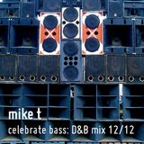 Mike T: Celebrate Bass D+B mix 12/12