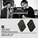 Happy Death w/ Shit & Shine Live Session - 27th May 2015
