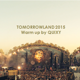 Tomorrowland mix : Warm up 2015 by QUIXY