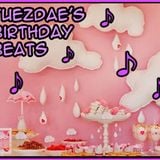 Tuezy's Birthday Beats