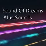 Sound Of Dreams - #JustSounds