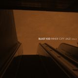 Blast Kid - Inner City Jazz vol. 3