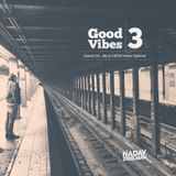 good vibes 3 - Special Set (Mix & Edit By Nadav Zigelman)