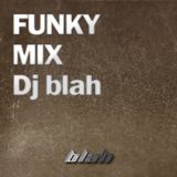 Dj blah - Funky Mix