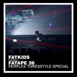 Fatape : Episode 26 (Perplex Thre3style SPECIAL)