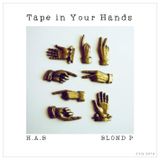 Tape in Your Hands (July 2012)