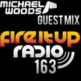 FIUR163 / Michael Woods Guest Mix / Fire It Up 163