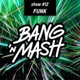 Bang 'n Mash FUNK Ramp Shows #12 2012