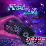 Final DJs Drive Radio Exclusive Mix