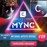 MYNC Presents Cr2 Live & Direct Radio Show 159 Nu-Skool Artists Special