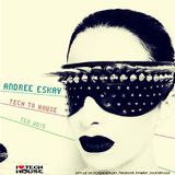 Andree Eskay's Feb 2015 Tech to House mix