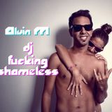 ALVIN M - DJ FUCK SHAMELESS