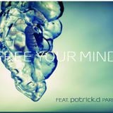 Free Your Mind - Patrick D - Proudly Presents Tribal Tech House Feb 2013 Part 1