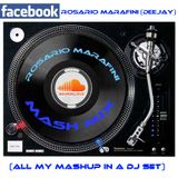 Rosario Marafini Mash Mix (all my mashup in a Dj set)