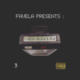 Favela Presents : 1-800-Busy's Mix