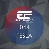 ELECTRONIC PODCAST 044 - TESLA