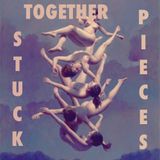 Stuck Together Pieces