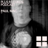 067: Paul Mac(UK) DJ Mix / Guest Mix for Plus Records Exclusive