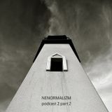 Nenormalizm Podcast Number Two part Two