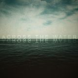 across the water