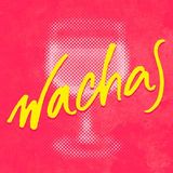 WACHAS - Programa #29 2da Temporada 15/04/2016