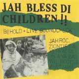 JAH BLESS DI CHILDREN _longside Ziontist and Jahroc