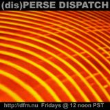 (dis)PERSE Dispatch Episode #48