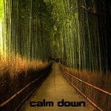 Calm down