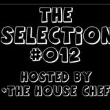 The Selection #012 (The House Chef Guest Mix)