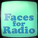 Faces For Radio - Series 3 - Episode 1