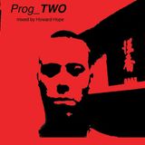 PROG_TWO - mixed by Howard Hope