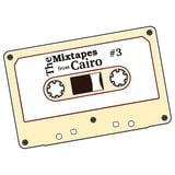 The Mixtapes from Cairo #3
