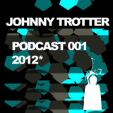 Johnny Trotter - Podcast 001 / 2012