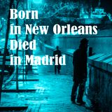 Born in New Orleans, died in Madrid. In memory of Allen Toussaint