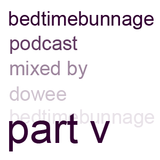 Bedtimebunnage part v