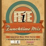 The Lunchtime Mix With Mr.iFete 1-30-2013