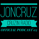 JonCruz- Cruzin Radio ( Official Podcast ) 03-03