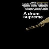 A Drum Supreme
