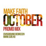 Make Faith - october promo