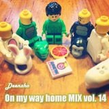 Deenzho - on my way home mix Vol. 14